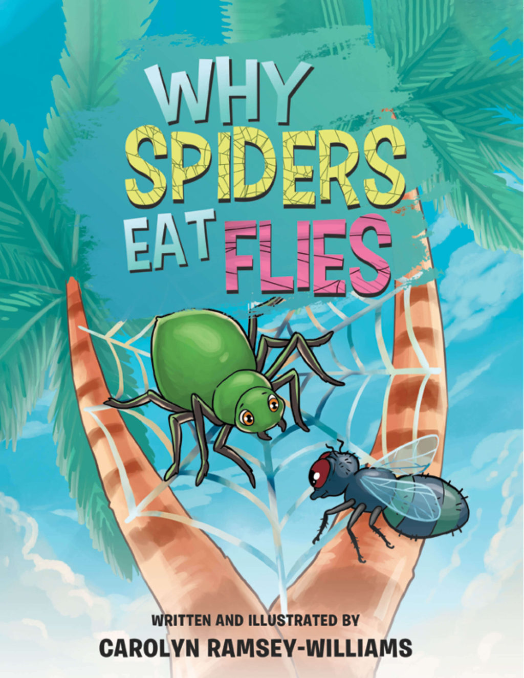 Carolyn Ramsey Williams Children s Book Why Spiders Eat Flies Can Now Be Purchased Online 