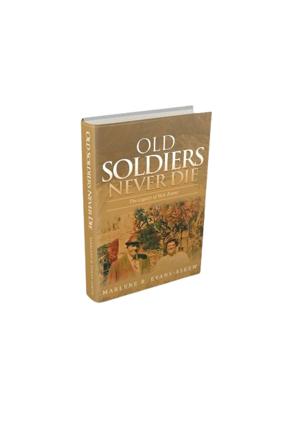 “Old Soldiers Never Die: The Legacy of W.A. Evans” by Marlene R. Evans ...